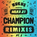 Rukus、Equiknoxx、Gavsborg - Champion (Equiknoxx Remix)