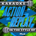 Karaoke Action Replay - The Cat Crept In (In the Style of Mud)(Karaoke Version)