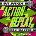 Karaoke Action Replay - Did You Ever Have to Make up Your Mind? (In the Style of Lovin' Spoonful)(Karaoke Version)
