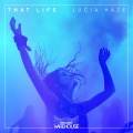 Lucia Haze - That Life