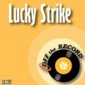 Off The Record - Lucky Strike