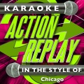 Karaoke Action Replay - Does Anybody Really Know What Time It Is (In the Style of Chicago) [Karaoke Version]