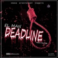 El Man - Deadline (Explicit)