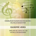 Hamburger Rundfunkorchester / Wilhelm Schüchter play: Giuseppe Verdi: Prélude de l'acte 1 et 2 de