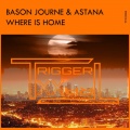 Astana、Bason Journe - Where Is Home (Mad Demon Radio Mix)