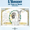 L'argent - 36 titres de valeur 1922-1947