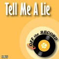 Off The Record - Tell Me a Lie
