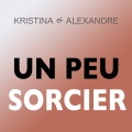 Alexandre、Kristina - Un peu sorcier