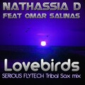 Nathassia D、Omar Salinas - Lovebirds (Serious FlyTech Tribal Sax Mix)