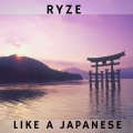 Ryze - Like a Japanese