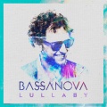 Bassanova、Lux - Lullaby