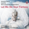 Natalie Peris、Inpetto、manufactured superstars - Let Me Be Your Fantasy