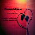 Varun Raghavan、Anirudh Suswaram - Kalaya Nijama (feat. Purna Ganapathy)