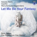 Natalie Peris、Inpetto、manufactured superstars - Let Me Be Your Fantasy