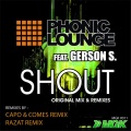 Phonic Lounge、Gerson S - Shout