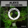 Alex Z - Keep On Dancing (Original Mix)