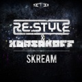 Re-Style、Korsakoff - Skream (Original Mix)