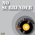 Off The Record - No Surrender