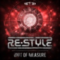 Re-Style - Unit Of Measure (Original Mix)