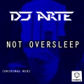 DJ Arte - Not Oversleep