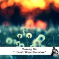Tommy Mc - I Don't Want Devotion