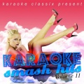 Karaoke Classix Present - Karaoke Smash Hits, Volume 11
