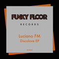 Luciano FM - Discolove (Original Mix)