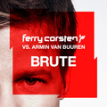Ferry Corsten、Armin van Buuren - Brute