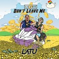 Luude、LATU - Dont Leave Me