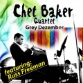 Chet Baker Quartet - Grey December (Featuring Russ Freeman)