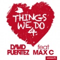 David Puentez、Max'C - Things We Do 4 Love