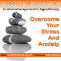 Gordon Giltrap、ian wood - Introduction & Preparation - Overcome Your Stress & Anxiety