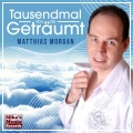 Matthias Morgan - Tausendmal von Dir geträumt