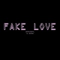 FAKE LOVE (Instrumental|纯音乐)