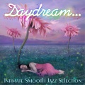 Daydream Intimate Smooth Jazz Selection