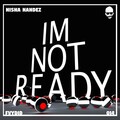 Nisha Nandez - I'm Not Ready