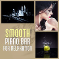 Smooth Piano Bar for Relaxation – Chilled Jazz, Relax Yourself, Piano Bar, Blue Moon