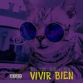 MoodBrry、JosteiN、Benja Savage - Vivir Bien (Explicit)