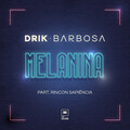 Drik Barbosa、Rincon Sapiência - Melanina
