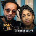 Rael、Drik Barbosa - Rael Convida: Drik Barbosa - Inconsequente