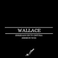 Wallace - Enredado En Tu Cintura (Session Wcs)