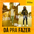 Fioti、Twelve'len、Tweleve'len - Dá Pra Fazer