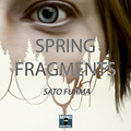 Sato Fujima - Spring Fragments