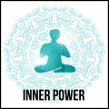 Inner Power – Calm Music for Relaxation, Sounds of Nature, Practice Yoga Poses, Feel Positive Energy, Total Relax