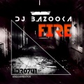 DJ Bazooka - Like Fire