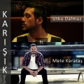 Utku Dalmaz、Mete Karatas - Karisik
