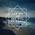 Dre Will、Romey - Gas Me Up (Explicit)