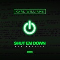 Karl Williams、Irish Paddy、VILLAIN - Shut Em Down (feat. Villain & Irish Paddy)(Remix)