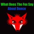 What Does The Fox Say About Dance