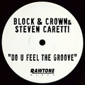 Block & Crown、Steven Caretti - Do U Feel the Groove